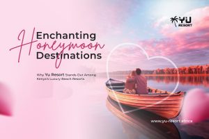 YuResortKenya | LuxurybeachresortKenya | HoneymoondestinationsKenya | PrivateresortKenya | BestbeachresortsKenya | Kenyabeachresorts | MsambweniBeach | PrivatevillasKenya | LuxurysafarisKenya | CouplesretreatKenya | Kenyahoneymoon