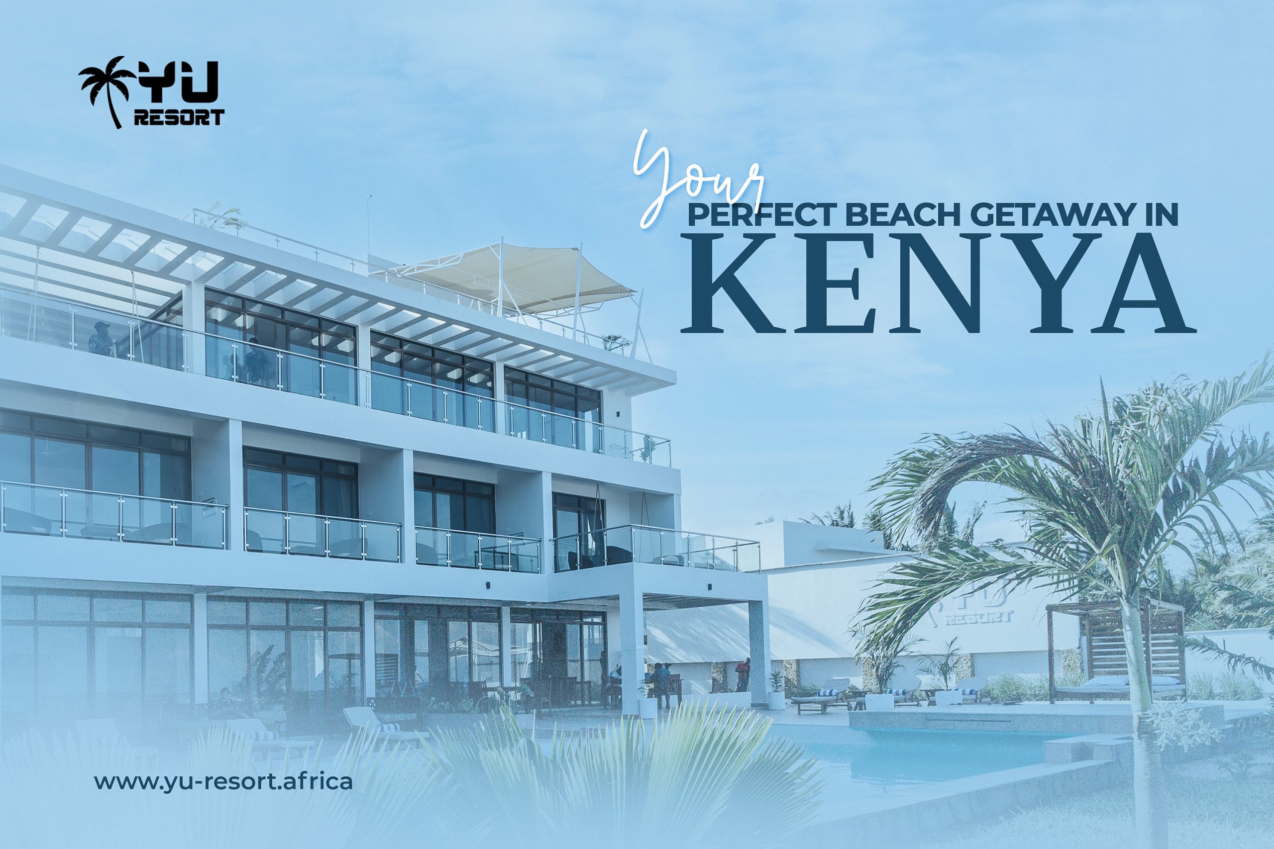 YU Resort – Ideal Destination for Beach Holidays in Kenya